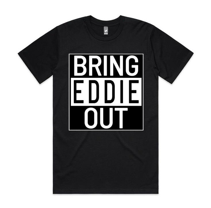 "BRING EDDIE OUT" Limited Edition - Black