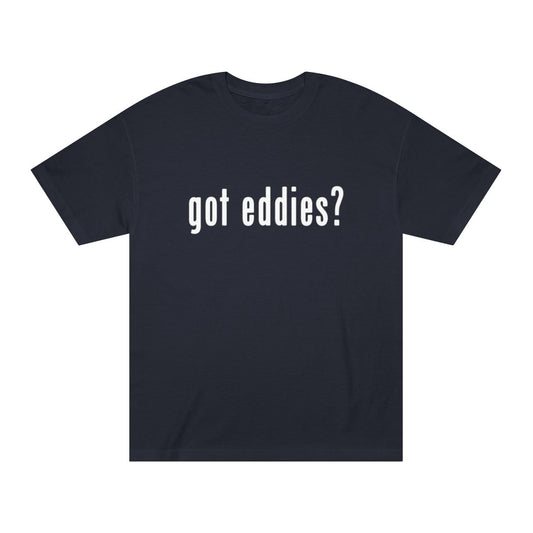 Got Eddies? Launch T-Shirt