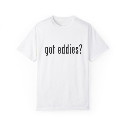 Got Eddies? Launch T-Shirt