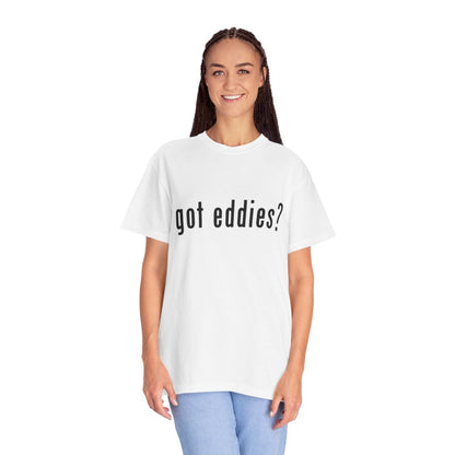 Got Eddies? Launch T-Shirt